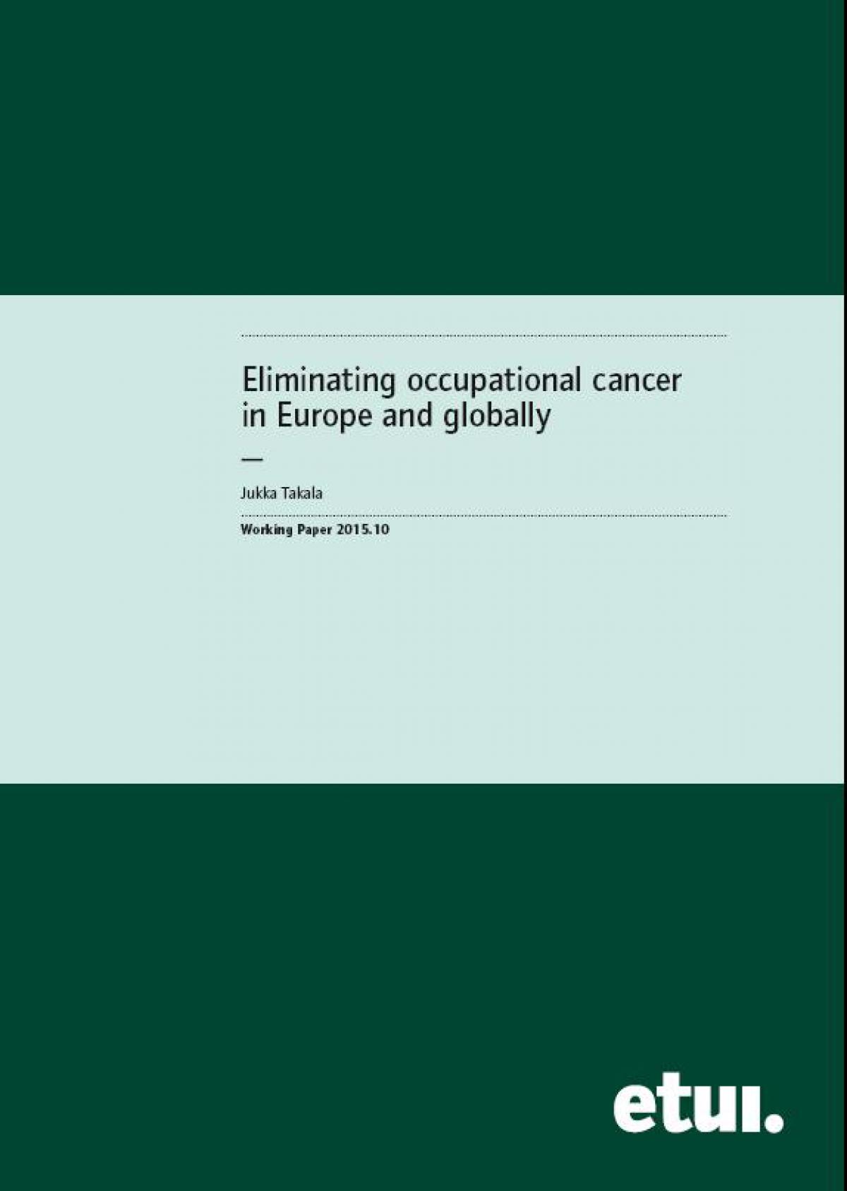 Eliminating occupational cancer in Europe and globally